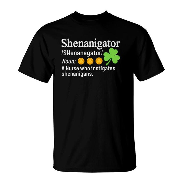 Shenanigator A Nurse Who Instigates Shenanigans T-Shirt