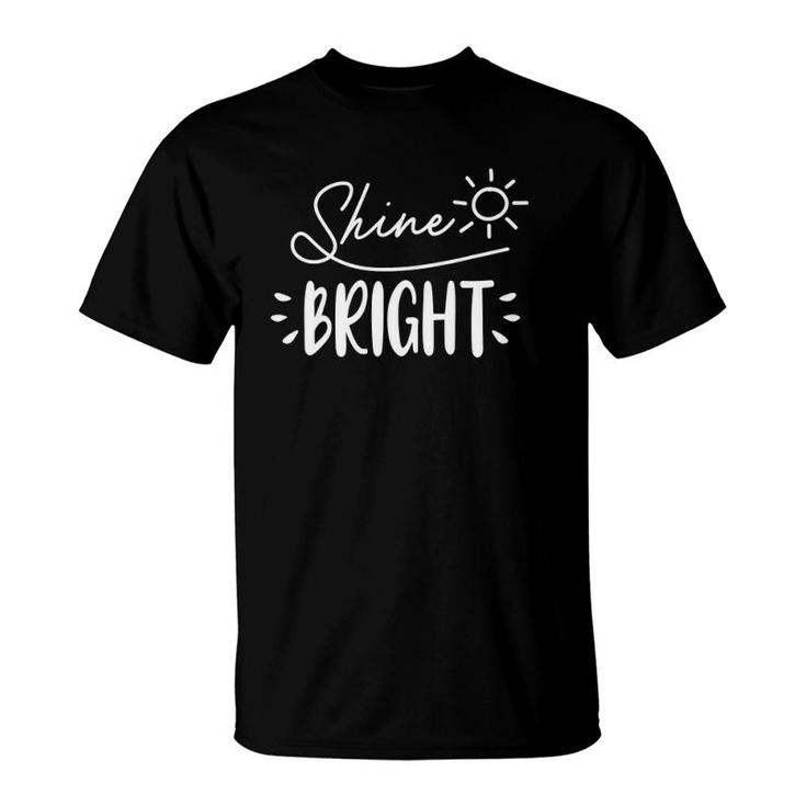 Shine And Bright Proud Teacher Mom Wife Motivational T-Shirt