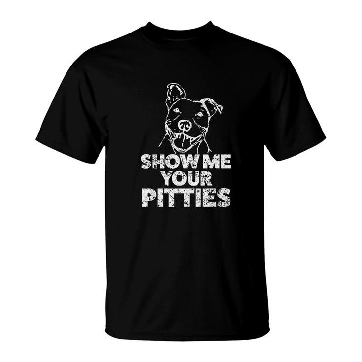 Show Me Your Pitties T-Shirt
