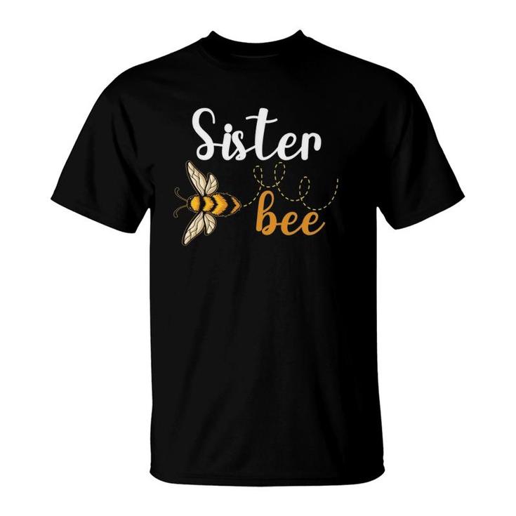 Sister Bee Matching Family First Bee Day Bee Birthday Party T-Shirt
