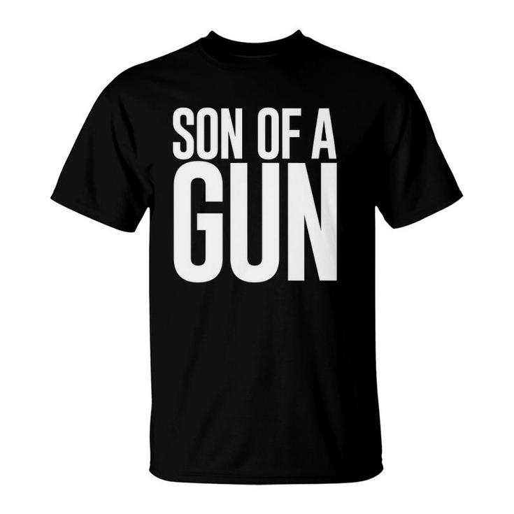Son Of A Gun Funny Father Son Matching Tee T-Shirt