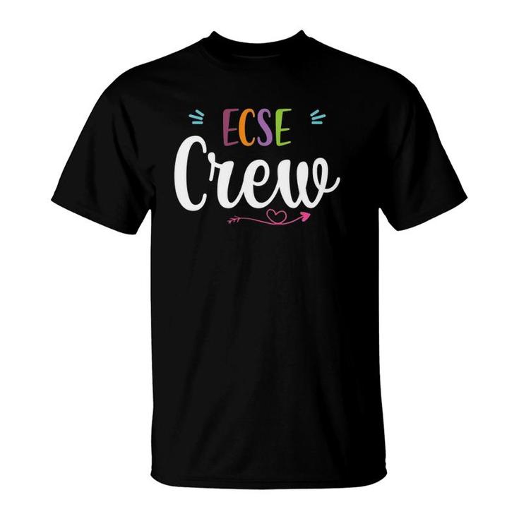Sped Early Childhood Special Education Ecse Crew Teacher T-Shirt