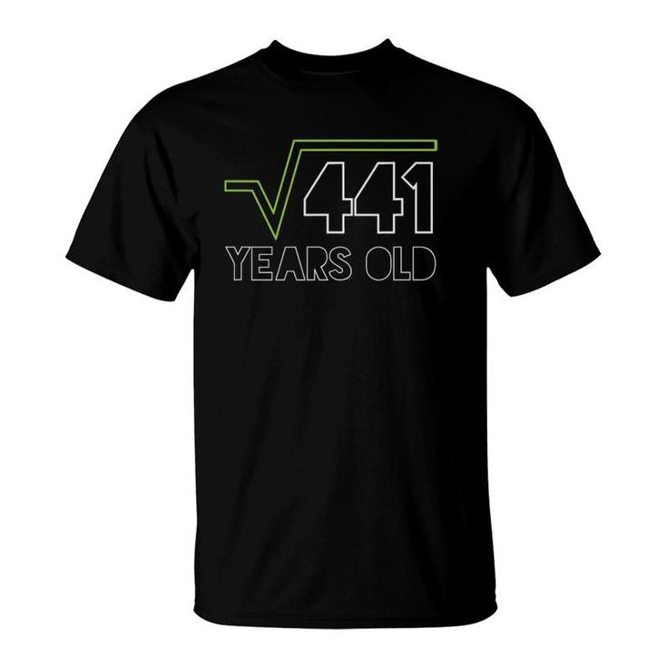 Square Root Of 441 21St Birthday 21 Years Old Gift T-Shirt
