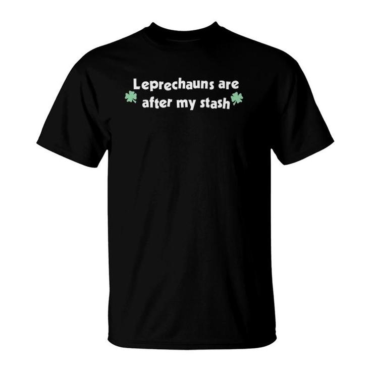 St Paddys Day Leprechauns Are After My Stash  Dark T-Shirt