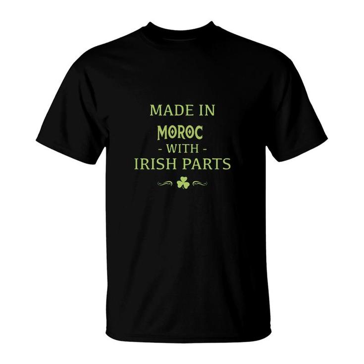 St Patricks Day Shamrock Made In Morocco With Irish Parts Country Love Proud Nationality T-Shirt
