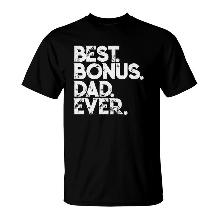 Step Dad Father's Day Gift - Best Bonus Dad Ever T-Shirt