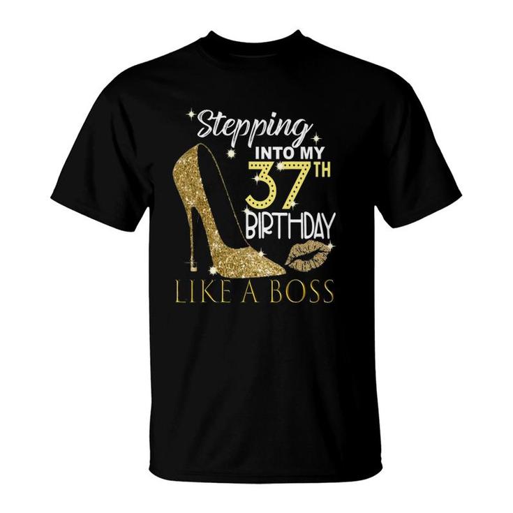 Stepping Into My 37Th Birthday Like A Boss Bday Gift Women T-Shirt
