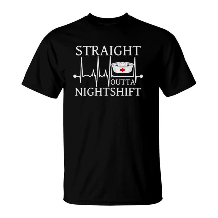 Straight Outta Nightshift Funny Nurse Nightshift Gift T-Shirt