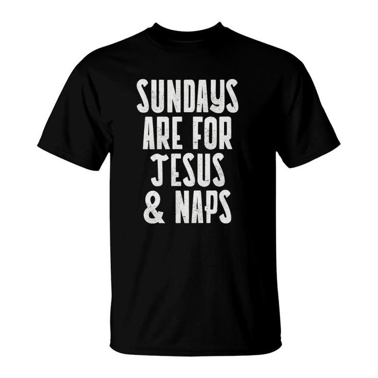 Sundays Are For Jesus & Naps Catholic Men Women Gift T-Shirt