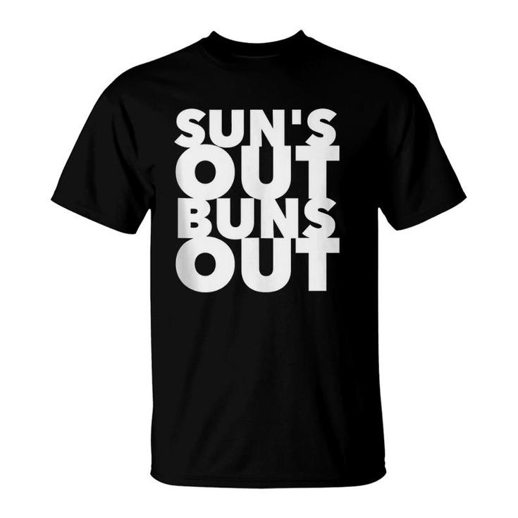 Suns Out Buns Out For Summer Funny  T-Shirt