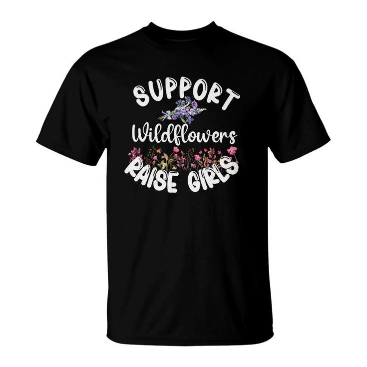 Support Wildflowers Raise Girls Girl Mama Mom Mother's Day T-Shirt
