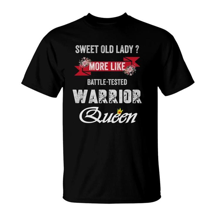 Sweet Old Lady More Like Battle-Tested Warrior Mother's Day T-Shirt
