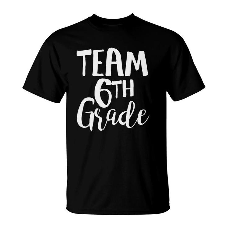 Team 6Th Grade Team 6Th Grade Back To School  Gift T-Shirt