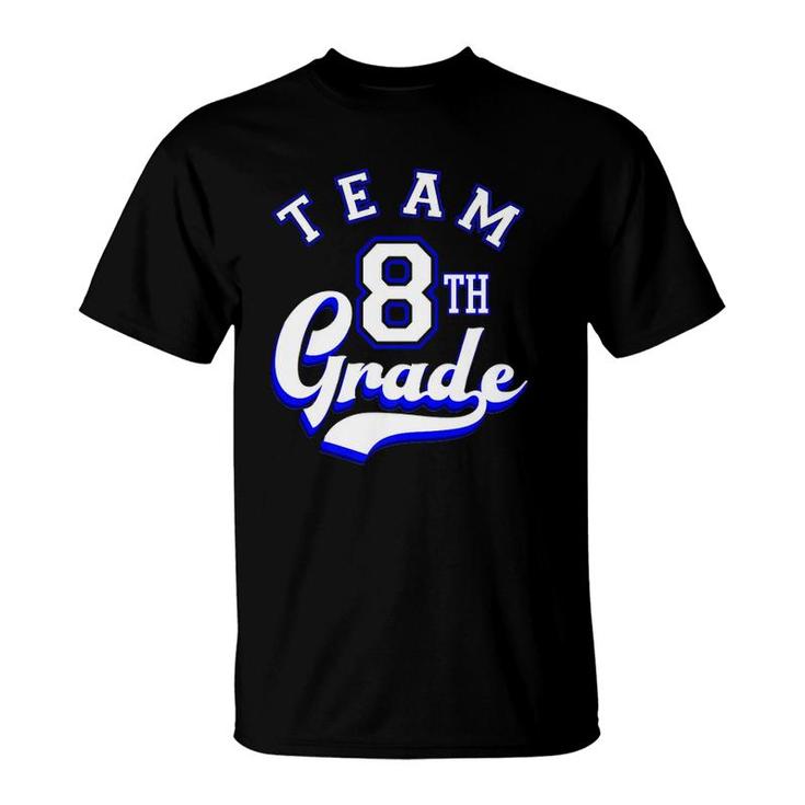 Team 8Th Grade Eighth For Teacher Or Students  T-Shirt