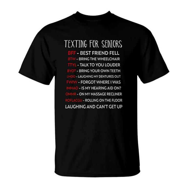 Texting For Seniors Citizen Texting Codes Laughing And Can't Get Up T-Shirt
