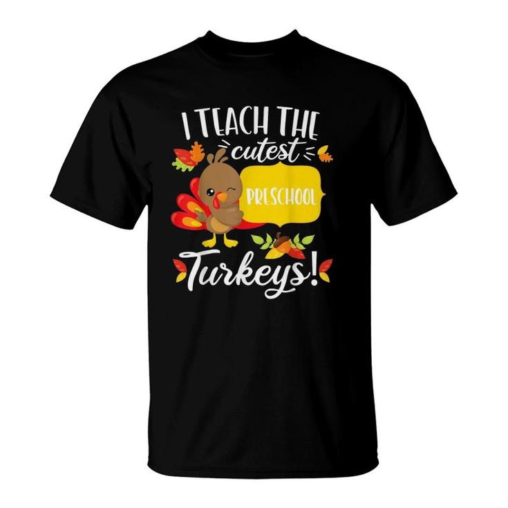 Thanksgiving Teacher  Preschool Cutest Pre-K Turkeys T-Shirt