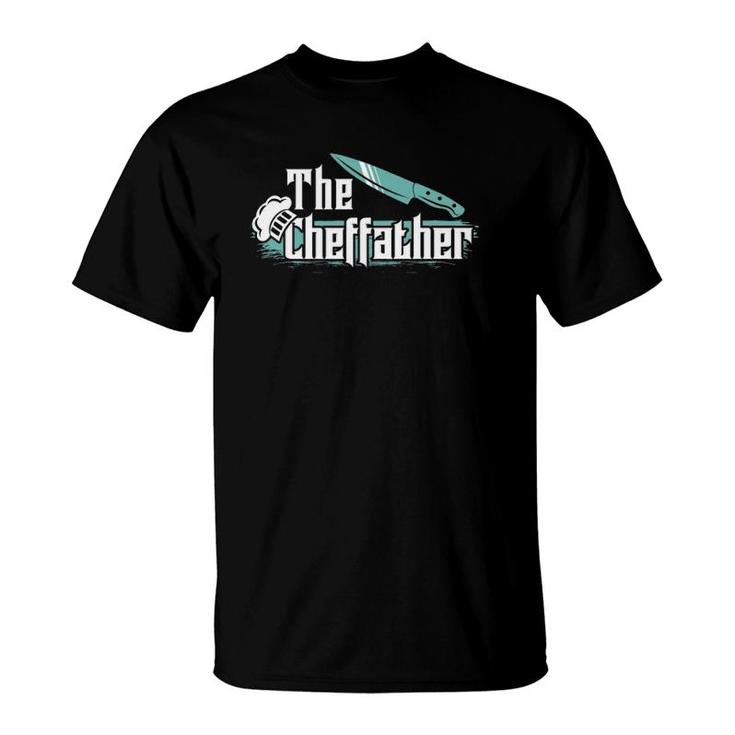 The Cheffather Funny Restaurant Chef Cooking Gift T-Shirt