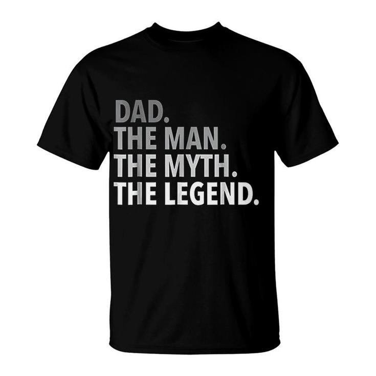The Man The Myth The Legend Dad Gift T-Shirt