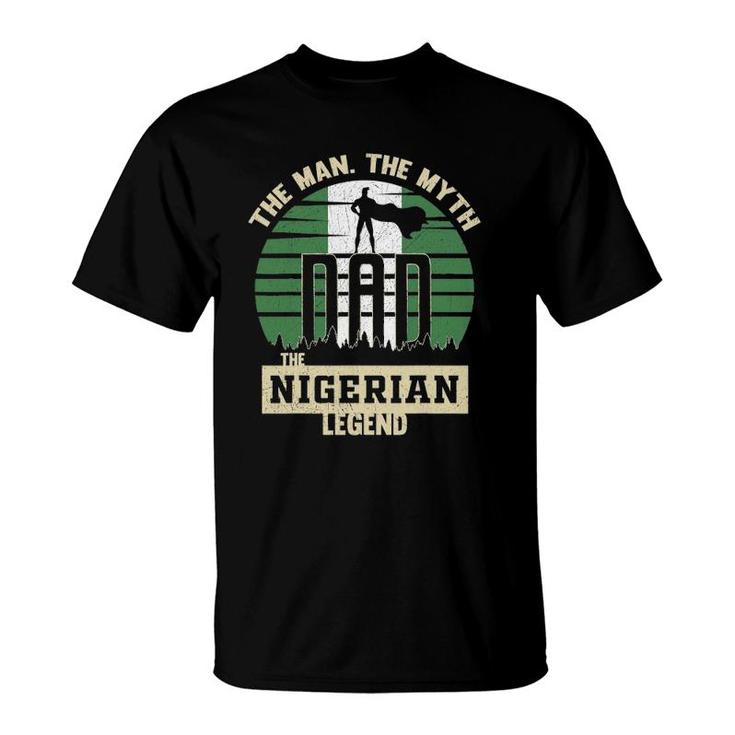 The Man The Myth The Nigerian Legend Dad T-Shirt