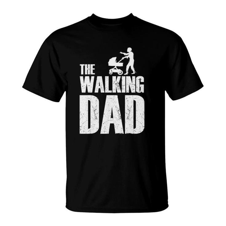 The Walking Dad Funny Father's Day Gift For Funny Dad T-Shirt