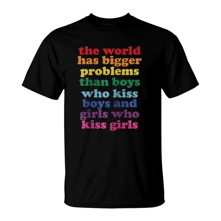 The World Has Bigger Problems Lgbt Community Gay Pride  T-Shirt