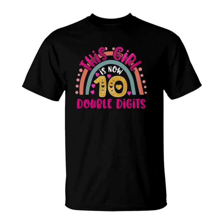 This Girl Is Now 10 Double Digits Birthday Gifts 10 Years Old T-Shirt