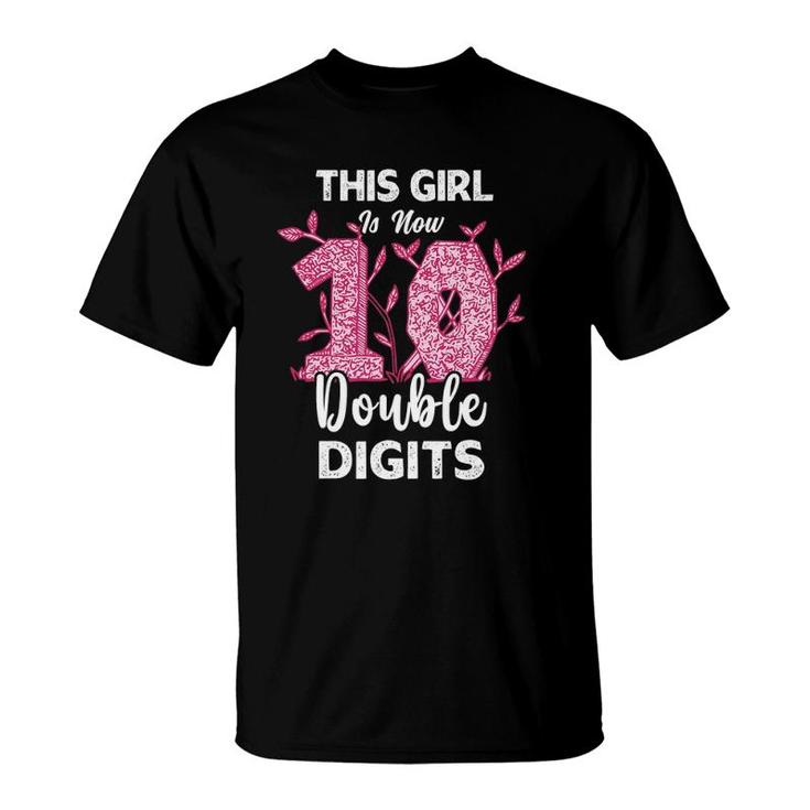 This Girl Is Now 10 Double Digits - Girls Bday 10Th Birthday T-Shirt