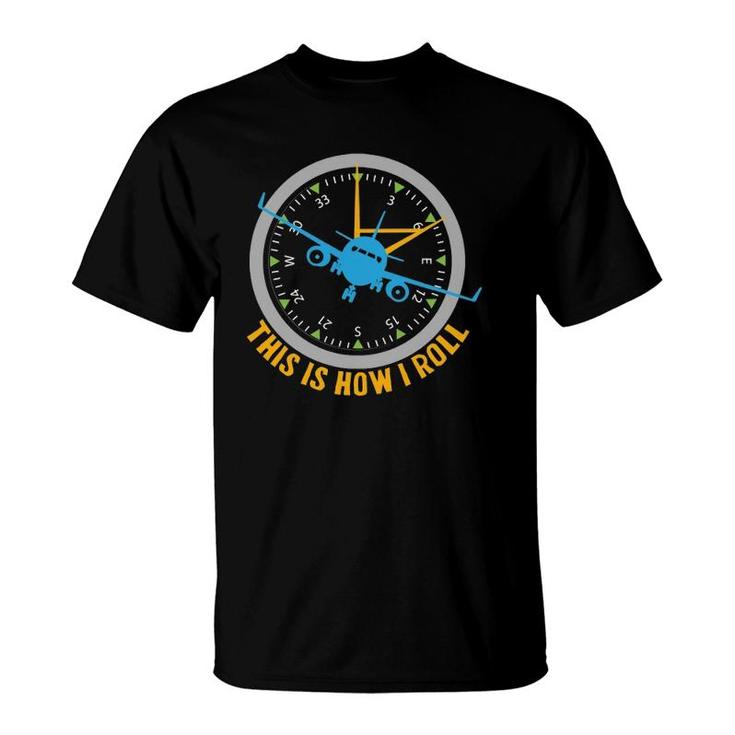 This Is How I Roll Airplane Pilot Aviation T-Shirt
