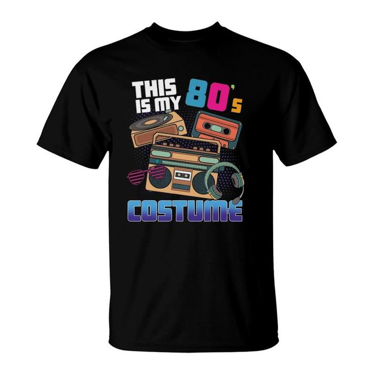 This Is My 80'S Costume Disco Theme Style 80'S Party T-Shirt