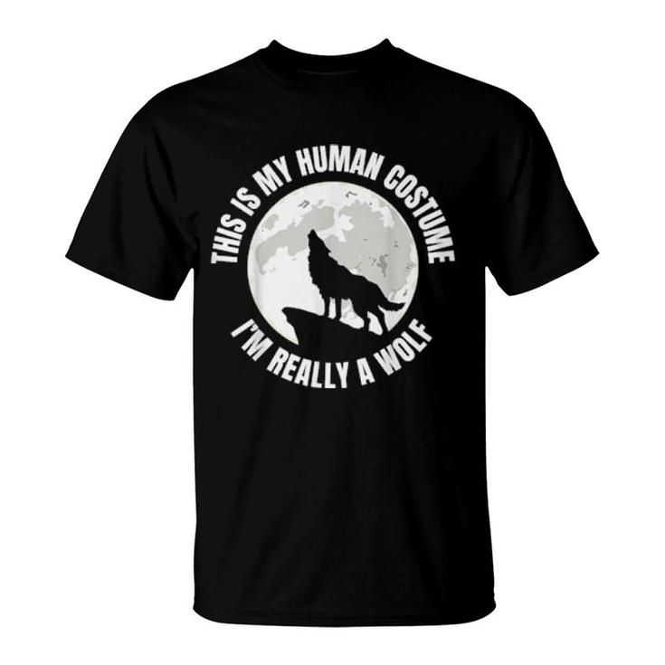 This Is My Human I'm Really A Wolf  T-Shirt