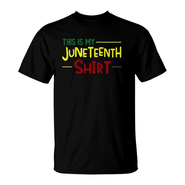 This Is My Juneteenth  Independence Day African  T-Shirt