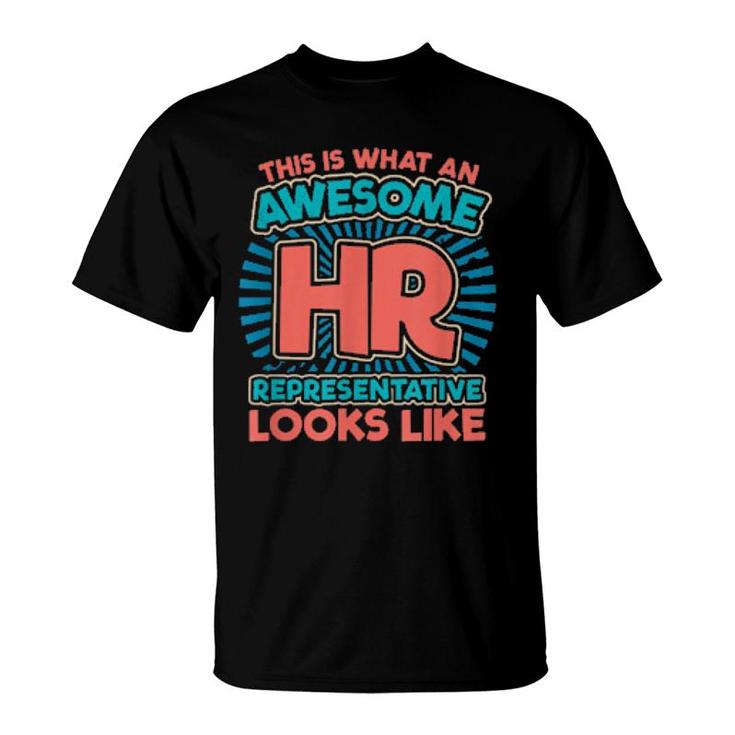 This Is What An Awesome Hr Rep Looks Like Human Resources  T-Shirt