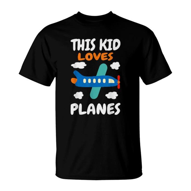 This Kid Loves Planes I Children's Aeroplane I Girls & Boys T-Shirt