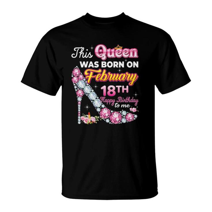 This Queen Was Born On February 18 18Th Birthday Diamond T-Shirt