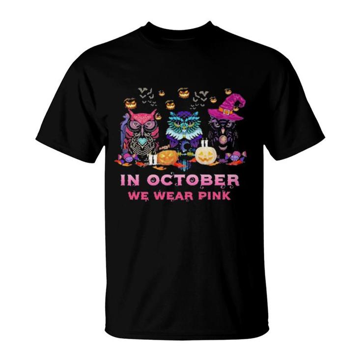 Three Owl Witch In October We Wear Pink Halloween  T-Shirt