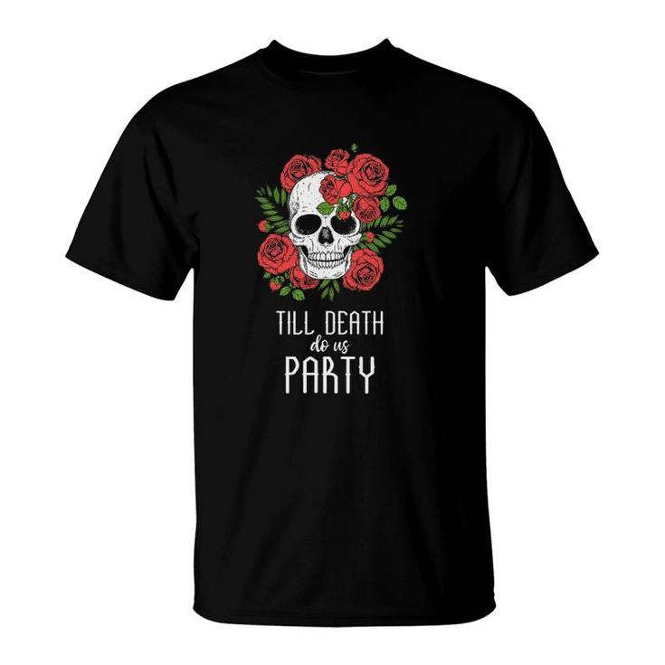Till Death Do Us Party T-Shirt