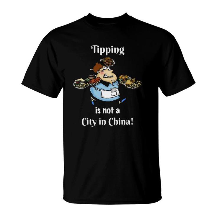 Tipping Is Not A City In China Funny Restaurant Worker T-Shirt