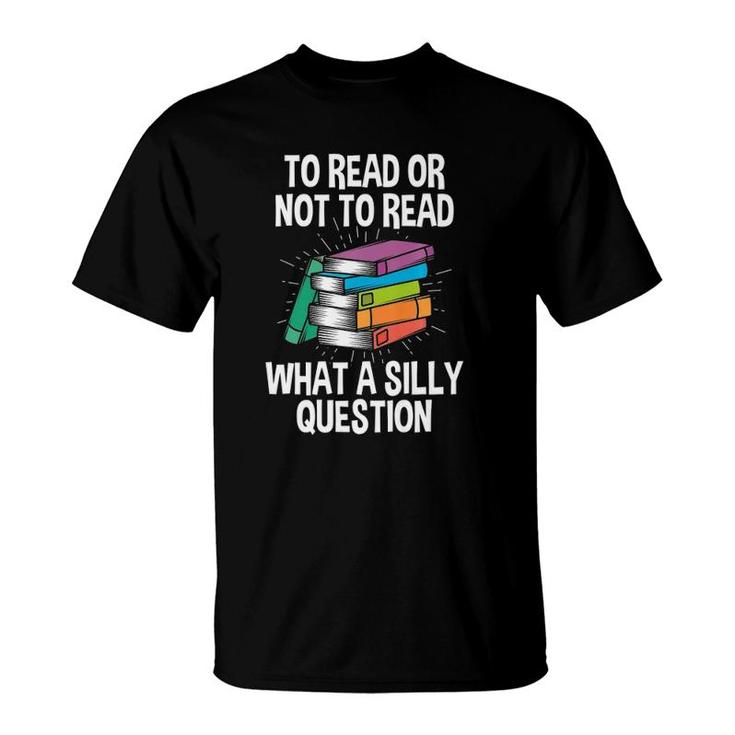 To Read Or Not To Read Reading Hobby Book Lover Premium T-Shirt