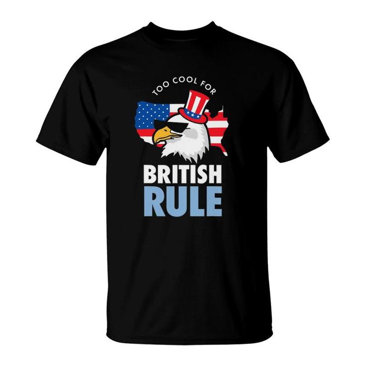 Too Cool For British Rule  American Eagle Usa Flag T-Shirt