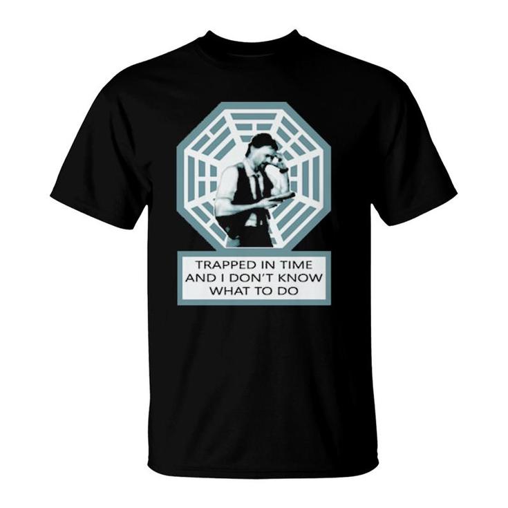 Trapped In Time And I Don’T Know What To Do  T-Shirt
