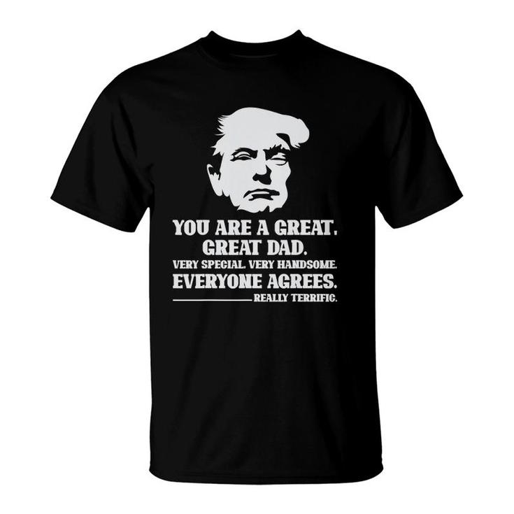 Trump Tee Great Dad Fathers Day Really Terrific Daddy T-Shirt