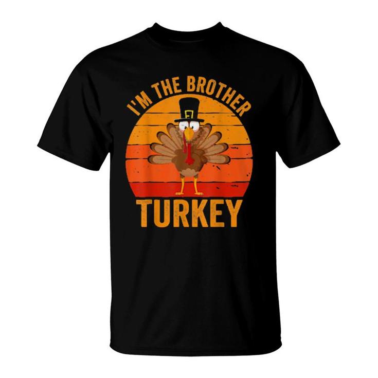 Turkey Day  I'm The Brother Turkey Thanksgiving Day  T-Shirt