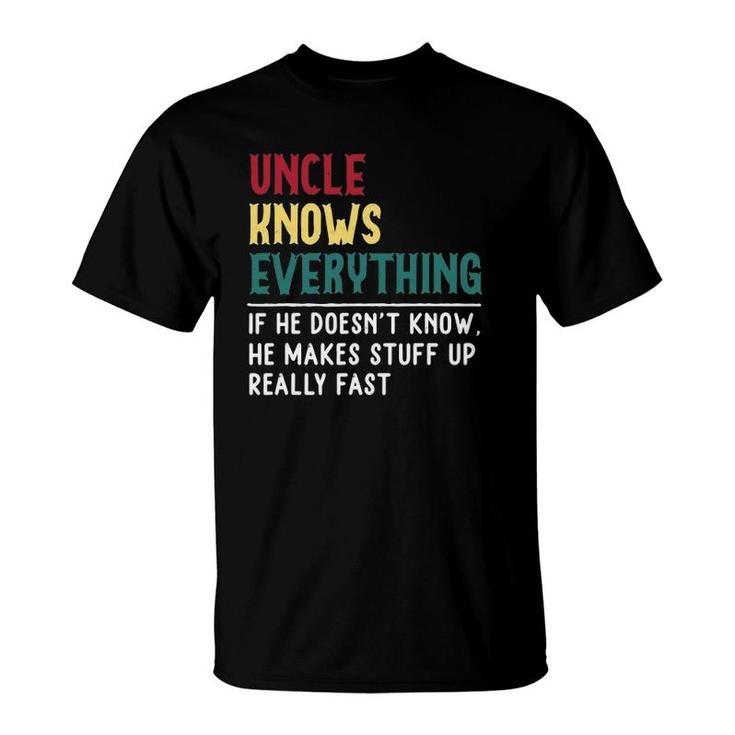 Uncle Know Everything Father's Day Gift For Funny Uncle Dad T-Shirt