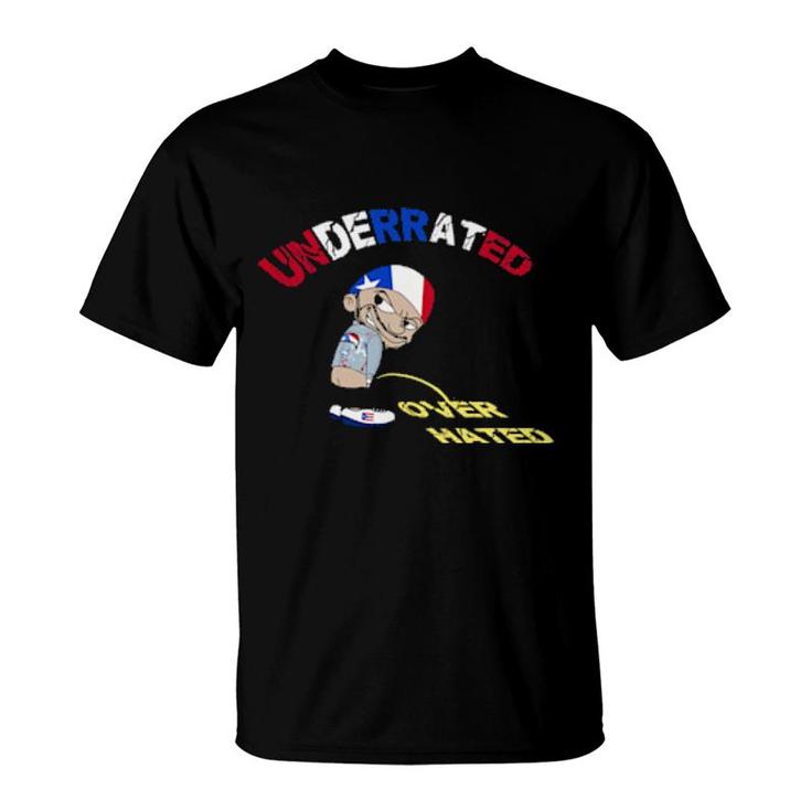 Underrated Over Hated   T-Shirt