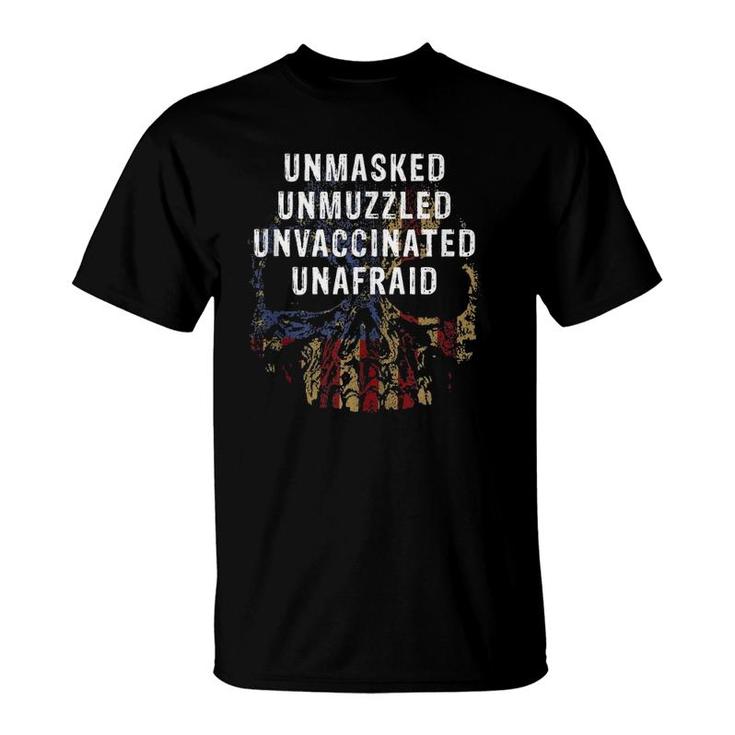 Unmasked Unmuzzled Unvaccinated Unafraid Teez  T-Shirt