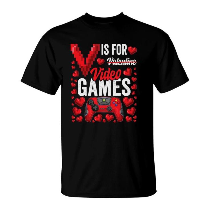V Is For Video Games Funny Valentine's Day Gamer For Him Men T-Shirt