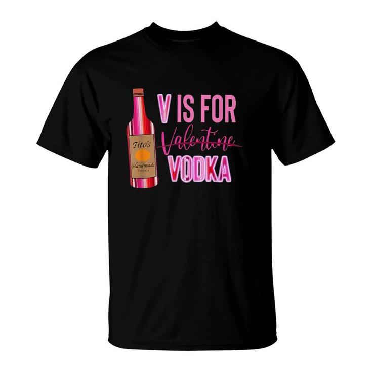 V Is For Vodka Valentine T-Shirt