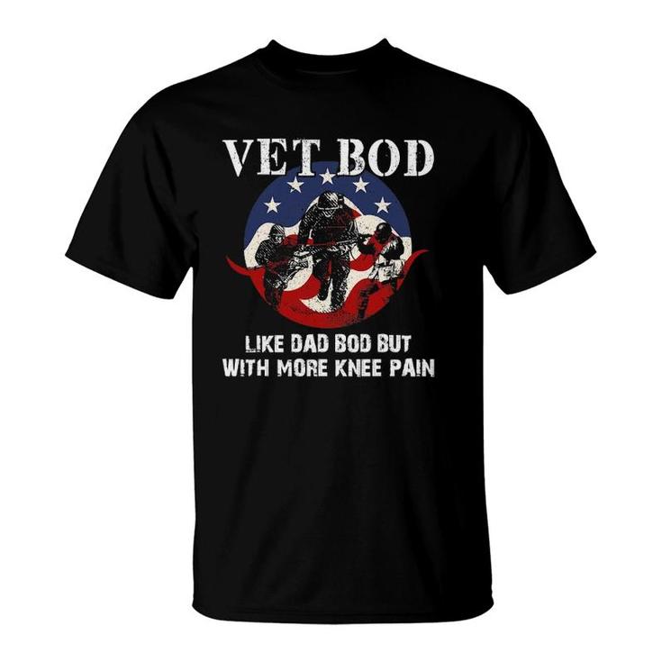 Vet Bod Like A Dad Bod But With More Knee Pain - Veteran T-Shirt