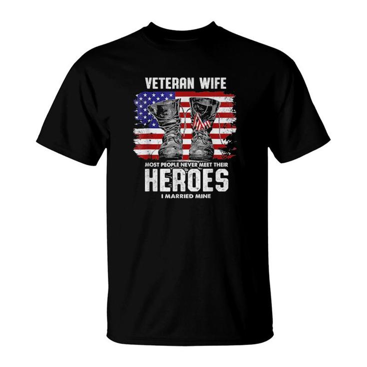 Veteran Wife Most People Never Meet Their Heroes I Married Tee  T-Shirt