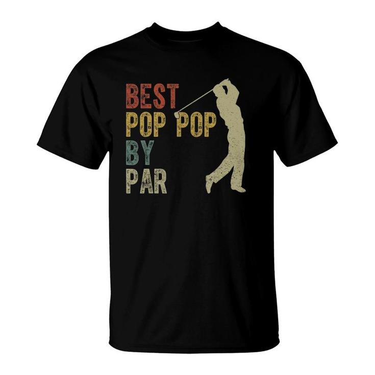Vintage Best Pop Pop By Par Golfing Father's Day Grandpa Dad T-Shirt
